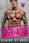 Biker at the Altar - Claire St. Rose - 9781386064046