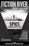 Fiction River Special Edition: Spies - Fiction River ; Tonya D. Price ; Angela Penrose ; Jamie McNabb ; Sabrina Chase ; Jonathan Kort ; David H. Hendrickson ; Dayle A. Dermatis ; David Stier ; Leah Cutter ; Lisa Silverthorne ; Johanna Rothman ; Ron Collins ; C.A. Rowland ; Michael Kingswood - 9781386065531