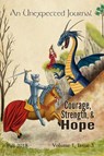 An Unexpected Journal: Courage, Strength, & Hope - An Unexpected Journal ; C. M. Alvarez ; Jason Monroe ; Seth Myers ; Zak Schmoll ; Annie Nardon ; Lucas W. Holt ; Josiah Peterson ; Karise Gililland ; Daniel Ray ; Nicole Howe - 9781386071068
