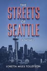 The Streets of Seattle - Loretta Miles Tollefson - 9781386075981