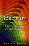 Spectrum - Jennifer Roush ; S.C. Jensen ; Gale Meadows ; Jamie Merrigan ; B.L. Daniels ; Daniel J. Moylan ; Tim Clark ; Bob McNeill ; T.A. Miner ; Sunayna Pal ; M.D. Pittman ; Harvey L. Covey, Jr. ; Lauren Tetrick ; Alex Mattingly ; Kerry E.B. Black ; Michelle Ford  - 9781386077329