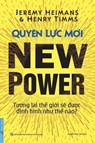 Quyền Lực Mới - Jeremy Heimans ; Henry Timms - 9781386095408