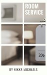 Room Service - Nikka Michaels - 9781386098492