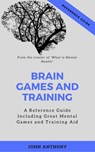 Brain Games and Training - John Anthony - 9781386116790