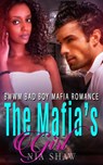 The Mafia’s Girl - BWWM Bad Boy Mafia Romance - Nia Shaw - 9781386128694