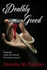 Deathly Greed - Dorothy M. Fletcher - 9781386137863