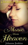 Music from Heaven - Christian Romance - Johanna Jenkins - 9781386144472