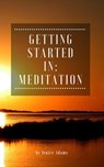 Getting Started in: Meditation - Jenice Adams - 9781386180258