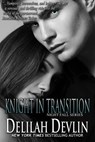 Knight in Transition - Delilah Devlin - 9781386193203