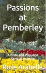 Passions at Pemberley: A Pride and Prejudice Sensual Intimate - Rose Arabella - 9781386195467