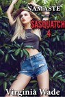 Namaste with Sasquatch 4 - Virginia Wade - 9781386210009