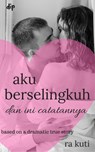 Aku Berselingkuh, dan Ini Catatannya - Ra Kuti - 9781386223702