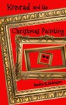 Konrad and the Christmas Painting - Sandra R Andersson - 9781386237068