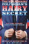 The Billionaire Politician's Hairy Secret - D. P. Steele - 9781386256786