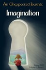 An Unexpected Journal: Imagination - An Unexpected Journal ; Adam L. Brackin ; Annie Crawford ; Annie Nardon ; C. M. Alvarez ; Daniel Ray ; Josiah Peterson ; Donald W. Catchings, Jr - 9781386278399