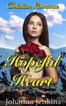 Hopeful Heart - Christian Romance - Johanna Jenkins - 9781386302230