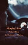 Murphy's Law - Christopher J. Bailey - 9781386302919