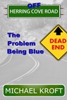 Off Herring Cove Road: The Problem Being Blue - Michael Kroft - 9781386305279