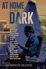 At Home in the Dark - Joe Hill ; Nancy Pickard ; Duane Swierczynski ; Hilary Davidson ; James Reasoner ; Thomas Pluck ; Wallace Stroby ; Jill D. Block ; Richard Chizmar ; Elaine Kagan ; Jim Fusilli ; Warren Moore ; Laura Benedict ; N. J. Ayres ; Joyce Carol Oates ; Joe R. Lans - 9781386305514
