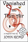 Vanished into Thin Air - John Kemp - 9781386319863
