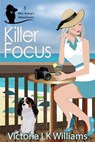 Killer Focus - Victoria LK Williams - 9781386322665