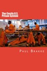 The Costly U.S. Prison System - Paul Brakke - 9781386333920