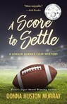 A Score to Settle - Donna Huston Murray - 9781386334842