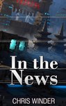 In the News - Chris Winder - 9781386351009