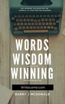 Words Wisdom and Ways of Winning the Writing Battle. - Barry J McDonald - 9781386356264