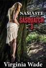 Namaste with Sasquatch 3 - Virginia Wade - 9781386357728