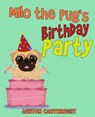 Milo the Pug's Birthday Party - Ashton Cartwright - 9781386360575