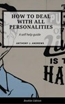 How to Deal With All Personalities - Anthony J. Andrews - 9781386361596