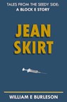 Jean Skirt - William E Burleson - 9781386386896