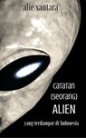Catatan (Seorang) Alien Yang Terdampar di Indonesia - Alie Xantara - 9781386391272