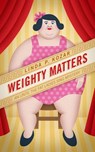 Weighty Matters - Linda Kozar - 9781386398264