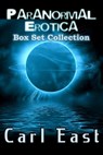 Paranormal Erotica Box Set Collection - Carl East - 9781386401803