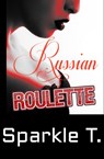 Russian Roulette - Sparkle T. - 9781386407737