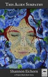 This Alien Sympathy - Shannon Eichorn - 9781386427988