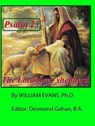 The Shepherd Psalm: A Meditation - WILLIAM EVANS, Ph.D - 9781386428909