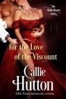 For the Love of the Viscount - Callie Hutton - 9781386434917