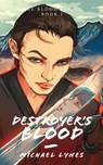 Destroyer's Blood - Michael Lynes - 9781386451129