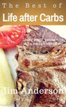 The Best of Life after Carbs - Jim Anderson - 9781386452577