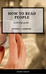 How to Read People - Anthony J. Andrews - 9781386460411