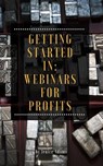 Getting Started in: Webinars for Profits - Jenice Adams - 9781386474210