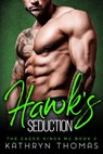 Hawk's Seduction: A Bad Boy Motorcycle Club Romance - Kathryn Thomas - 9781386485209