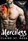 Merciless: A Bad Boy Baby Motorcycle Club Romance - Claire St. Rose - 9781386487135