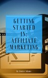 Getting Started in: Affiliate Marketing - Jenice Adams - 9781386492597
