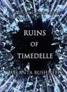 Ruins of Timedelle - Atlanta Bushnell - 9781386500605