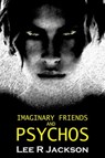 Imaginary Friends and Psychos - Lee R Jackson - 9781386522744