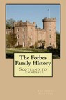 Forbes Family History: Scotland to Tennessee - Katherine Fletcher - 9781386534723